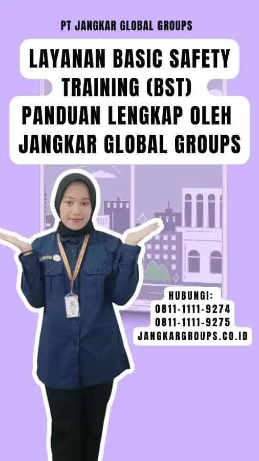 Layanan Basic Safety Training (BST) Panduan Lengkap oleh Jangkar Global Groups