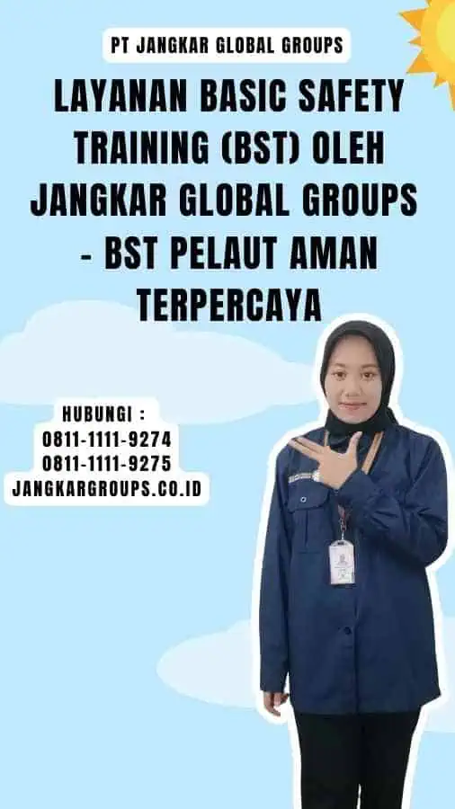 Layanan Basic Safety Training (BST) oleh Jangkar Global Groups - BST Pelaut Aman Terpercaya