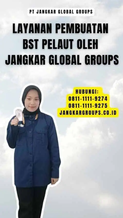 Layanan Pembuatan BST Pelaut oleh Jangkar Global Groups