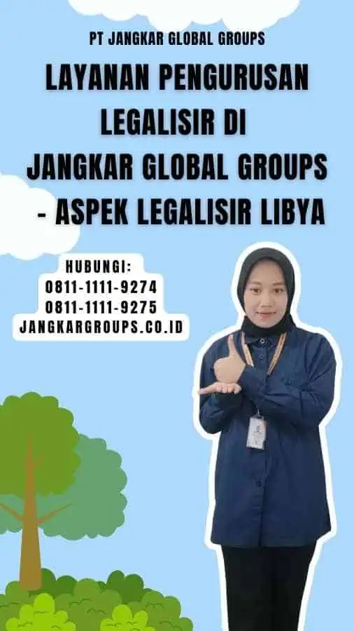 Layanan Pengurusan Legalisir di Jangkar Global Groups - Aspek Legalisir Libya