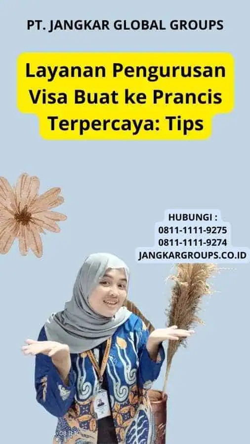 Layanan Pengurusan Visa Buat ke Prancis Terpercaya: Tips