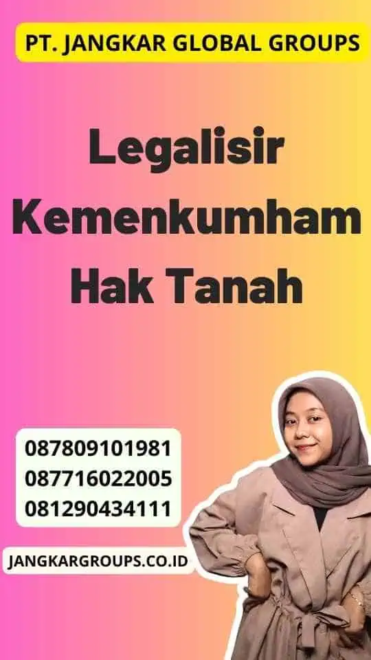 Legalisir Kemenkumham Hak Tanah