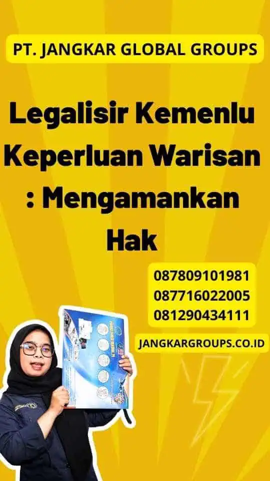 Legalisir Kemenlu Keperluan Warisan : Mengamankan Hak