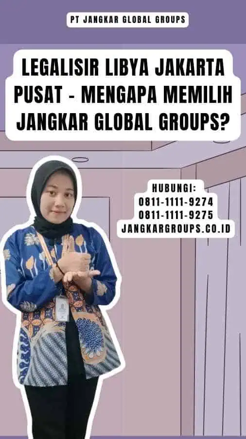 Legalisir Libya Jakarta Pusat - Mengapa Memilih Jangkar Global Groups