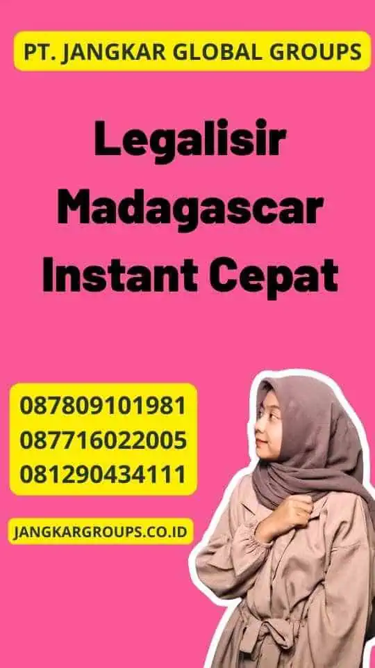 Legalisir Madagascar Instant Cepat