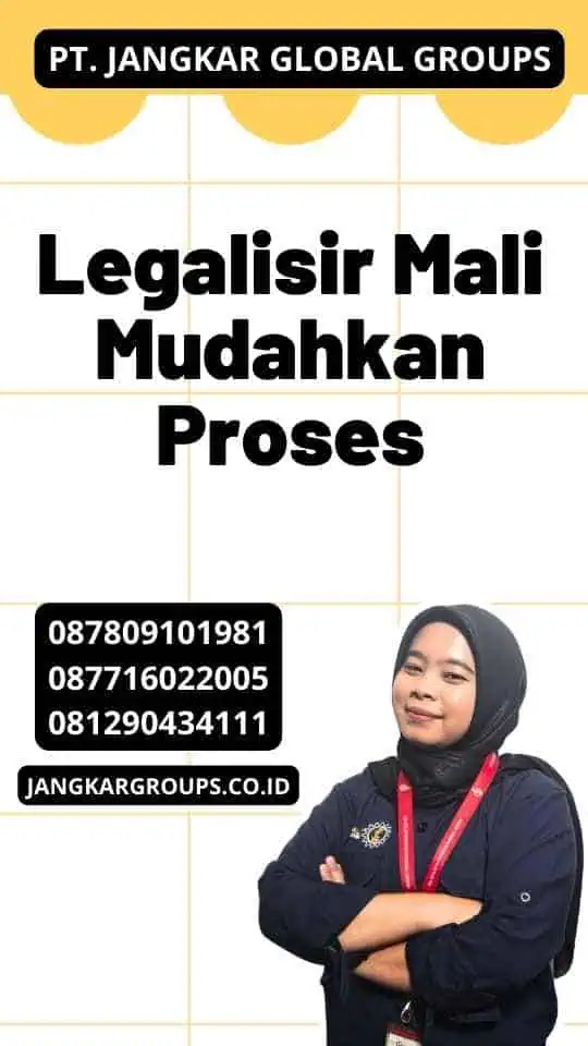 Legalisir Mali Mudahkan Proses