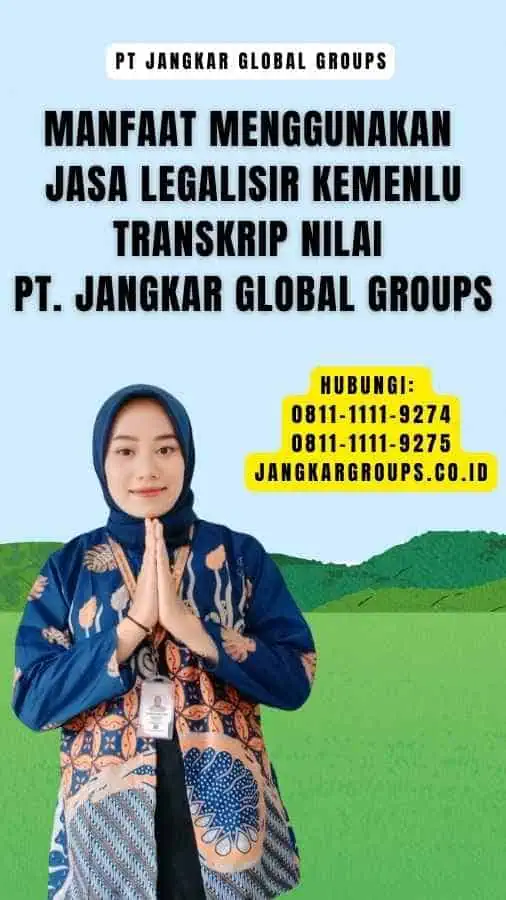 Manfaat Menggunakan Jasa Legalisir Kemenlu Transkrip Nilai PT. Jangkar Global Groups