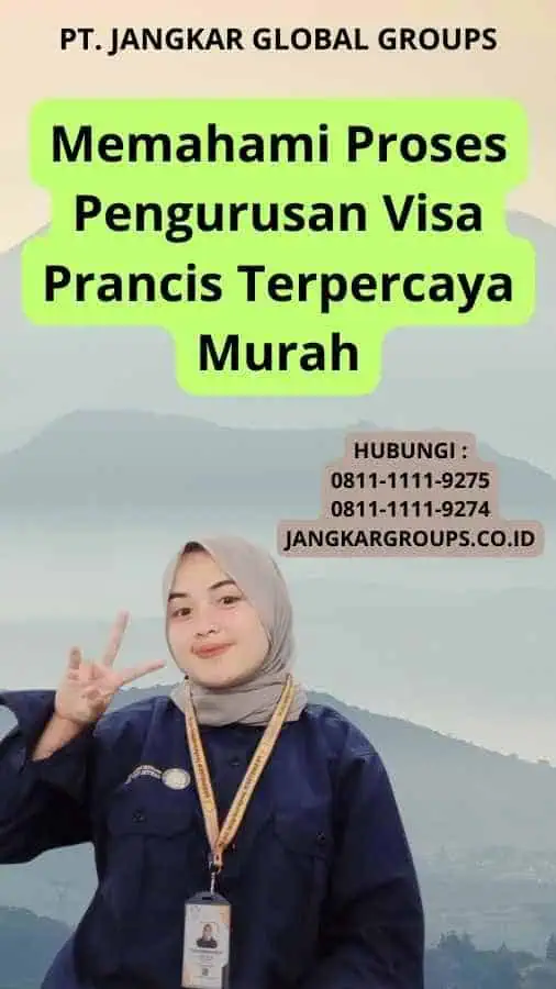 Memahami Proses Pengurusan Visa Prancis Terpercaya Murah