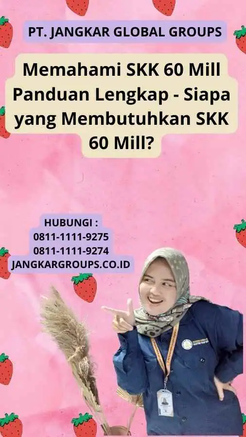 Memahami SKK 60 Mill Panduan Lengkap - Siapa yang Membutuhkan SKK 60 Mill?