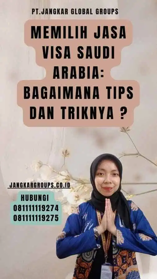 Memilih Jasa Visa Saudi Arabia Bagaimana Tips dan Triknya