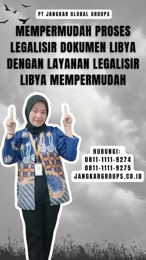 Mempermudah Proses Legalisir Dokumen Libya dengan Layanan Legalisir Libya Mempermudah