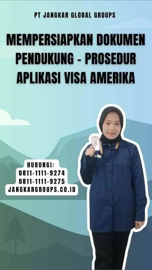 Mempersiapkan Dokumen Pendukung - Prosedur Aplikasi Visa Amerika