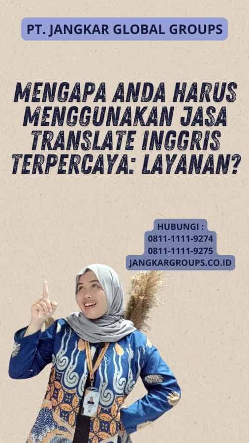 Mengapa Anda Harus Menggunakan Jasa Translate Inggris Terpercaya: Layanan?