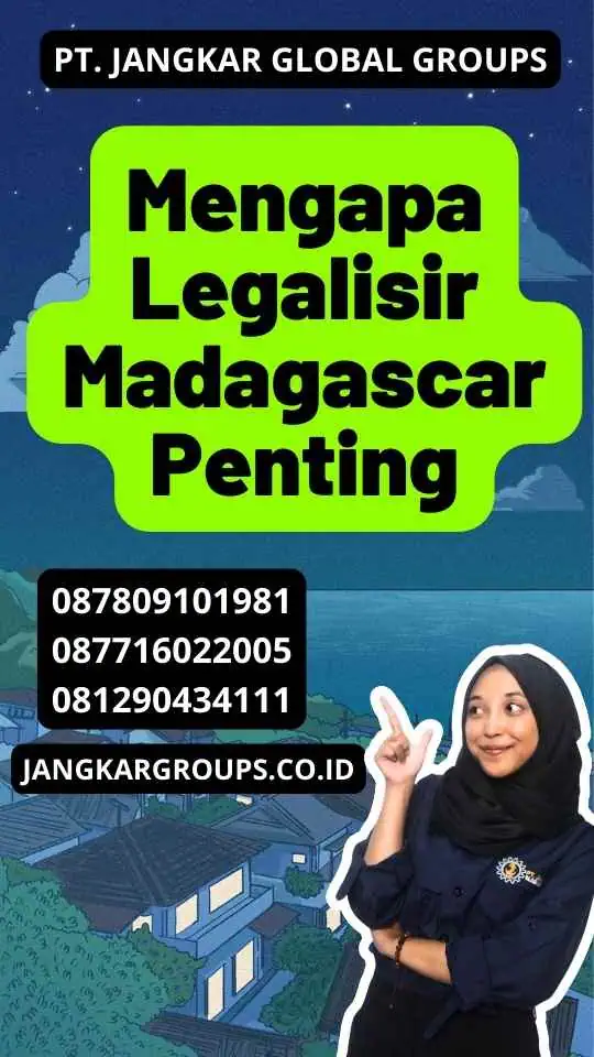 Mengapa Legalisir Madagascar Penting