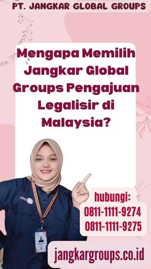 Mengapa Memilih Jangkar Global Groups Pengajuan Legalisir di Malaysia