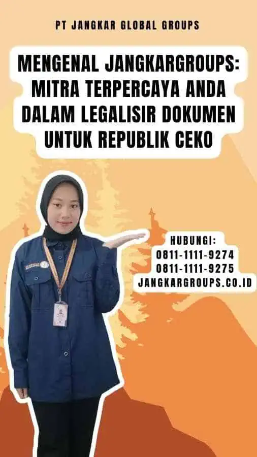 Mengenal Jangkargroups Mitra Terpercaya Anda dalam Legalisir Dokumen untuk Republik Ceko