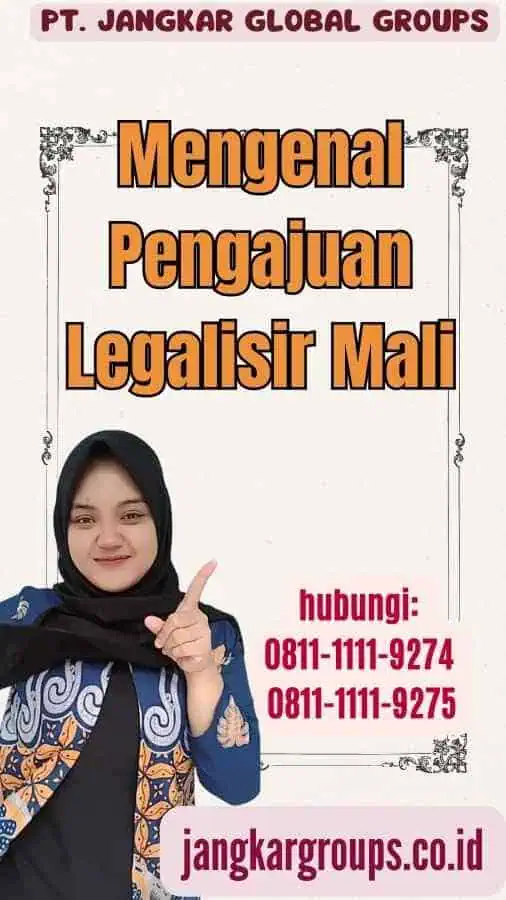 Mengenal Pengajuan Legalisir Mali