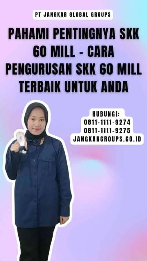 Pahami Pentingnya SKK 60 Mill - Cara Pengurusan SKK 60 Mill Terbaik untuk Anda