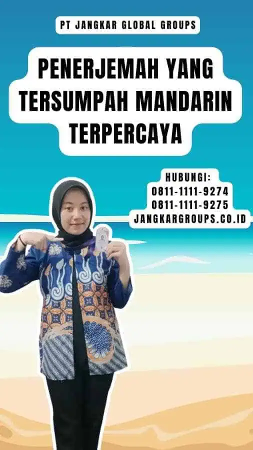 Penerjemah yang Tersumpah Mandarin Terpercaya