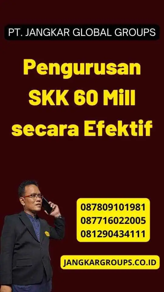 Pengurusan SKK 60 Mill secara Efektif