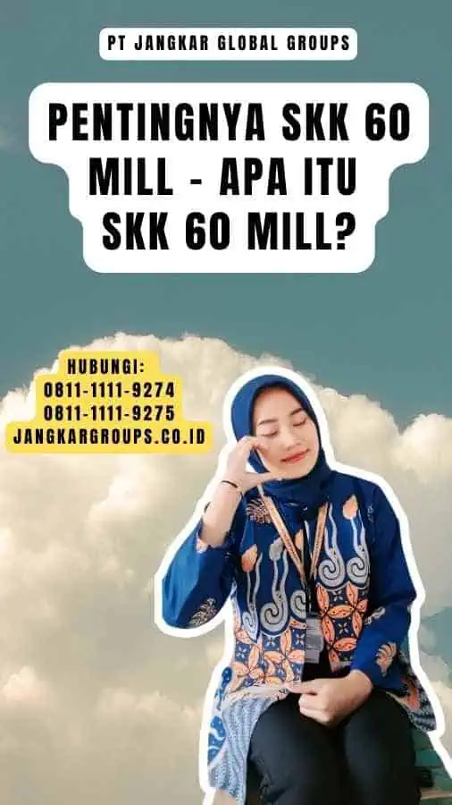 Pentingnya SKK 60 Mill - Apa itu SKK 60 Mill