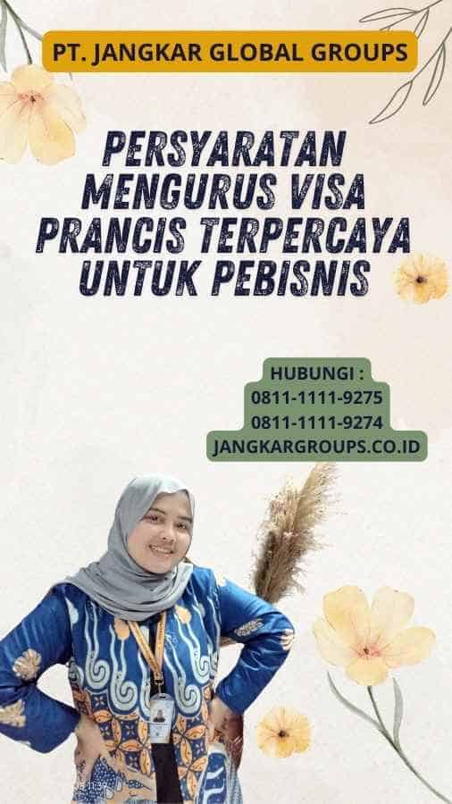 Persyaratan Mengurus Visa Prancis Terpercaya untuk Pebisnis