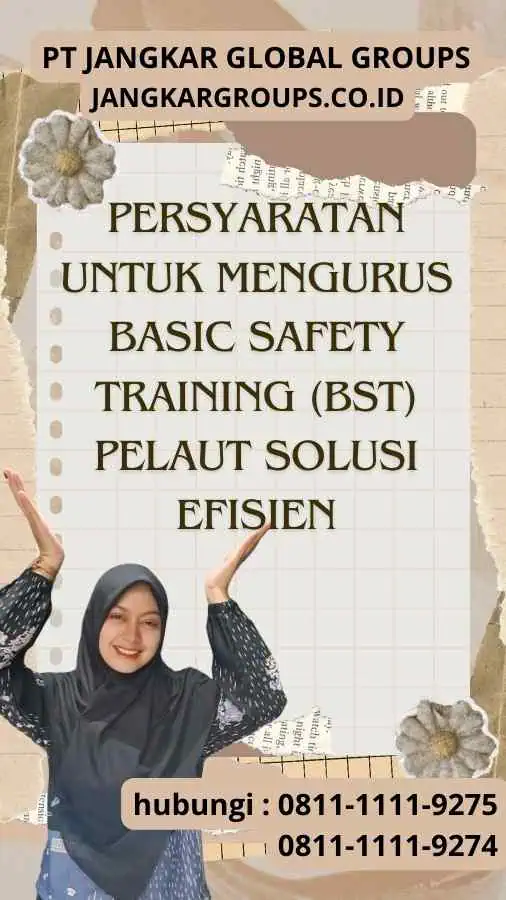 Persyaratan untuk Mengurus Basic Safety Training (BST) BST Pelaut Solusi Efisien