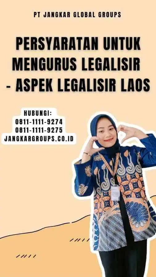 Persyaratan untuk Mengurus Legalisir - Aspek Legalisir Laos