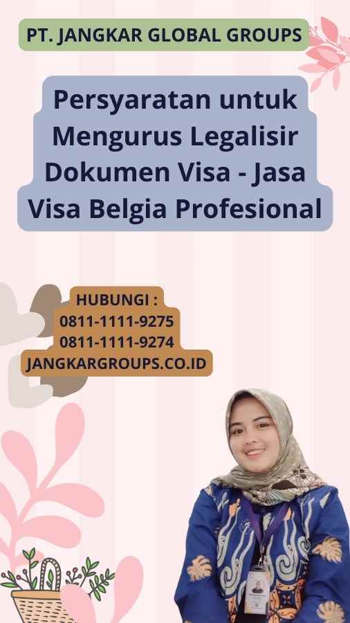 Persyaratan untuk Mengurus Legalisir Dokumen Visa - Jasa Visa Belgia Profesional