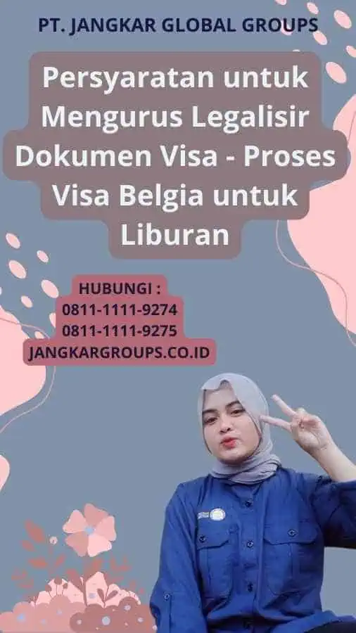 Persyaratan untuk Mengurus Legalisir Dokumen Visa - Proses Visa Belgia untuk Liburan