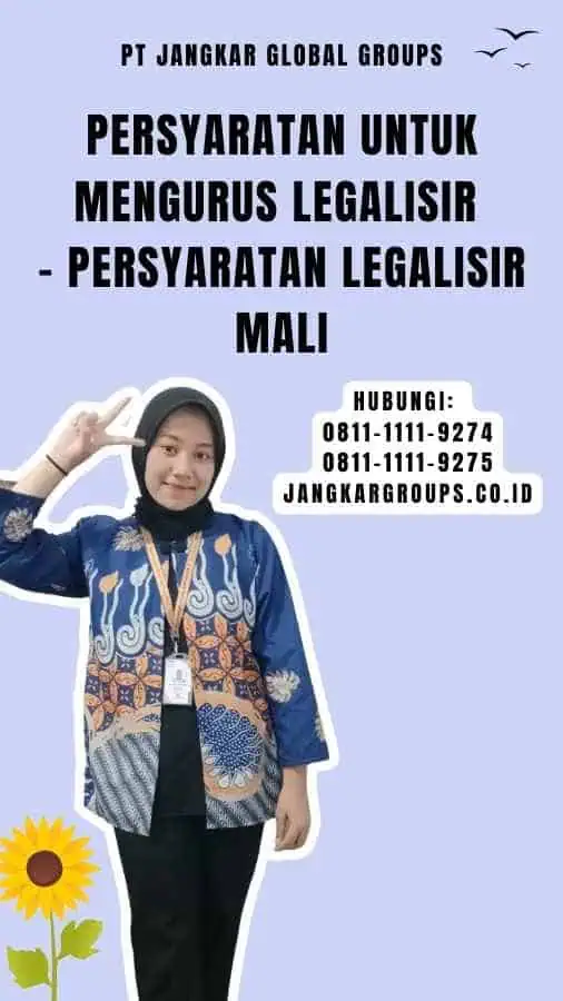 Persyaratan untuk Mengurus Legalisir - Persyaratan Legalisir Mali