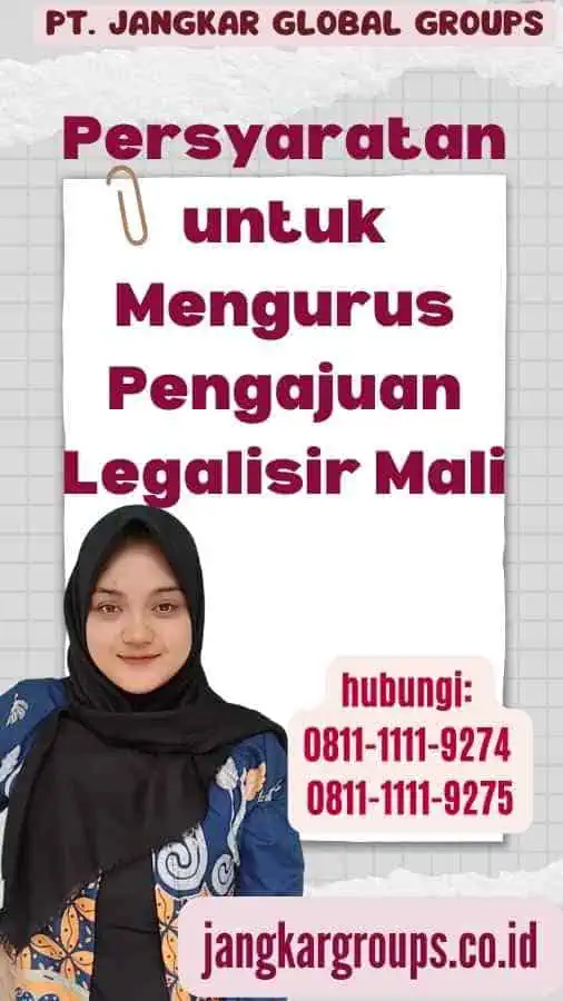 Persyaratan untuk Mengurus Pengajuan Legalisir Mali