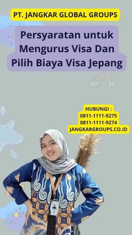 Persyaratan untuk Mengurus Visa Dan Pilih Biaya Visa Jepang