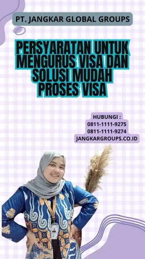 Persyaratan untuk Mengurus Visa Dan Solusi Mudah Proses Visa