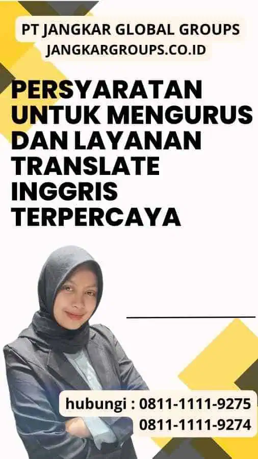 Persyaratan untuk Mengurus dan Layanan Translate Inggris Terpercaya