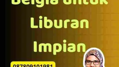 Proses Visa Belgia untuk Liburan Impian