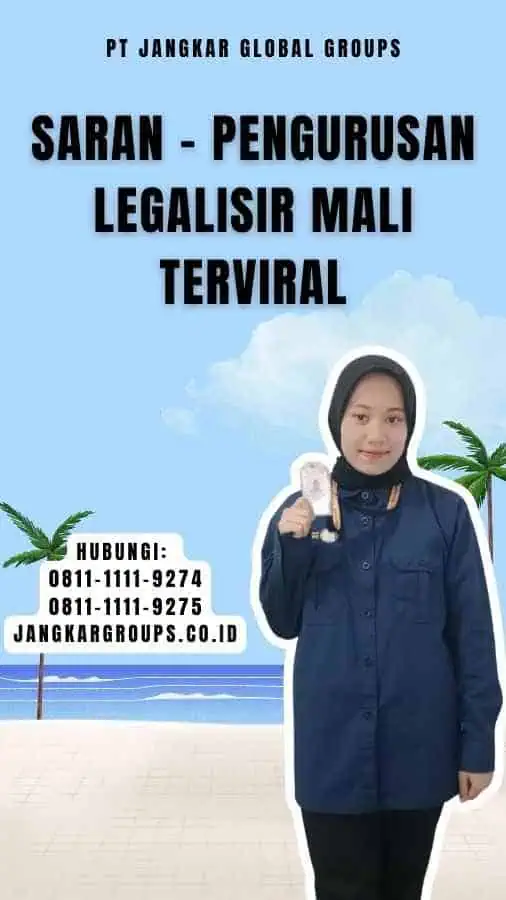 Saran - Pengurusan Legalisir Mali Terviral