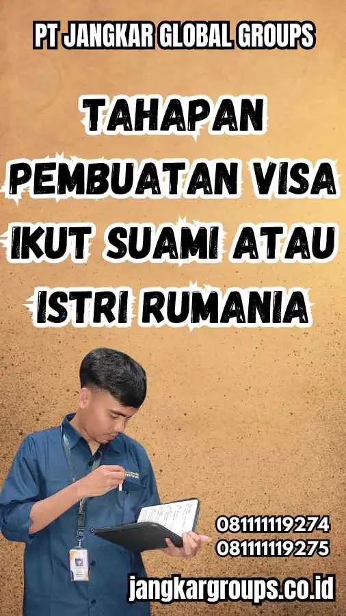 Tahapan Pembuatan Visa Ikut Suami Atau Istri Rumania