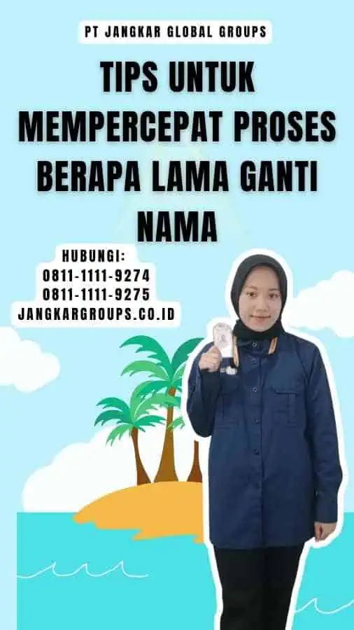 Tips untuk Mempercepat Proses Berapa Lama Ganti Nama