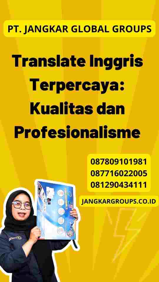 Translate Inggris Terpercaya: Kualitas dan Profesionalisme