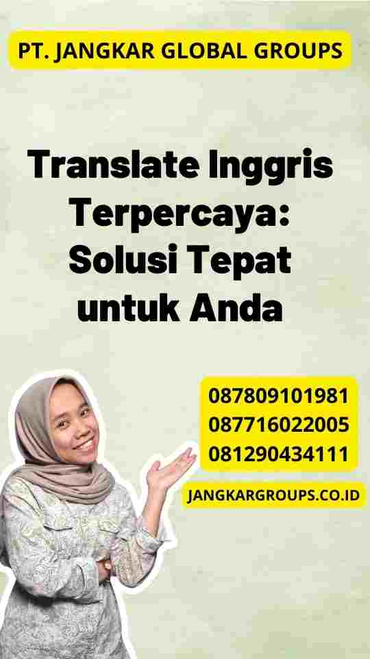 Translate Inggris Terpercaya: Solusi Tepat untuk Anda