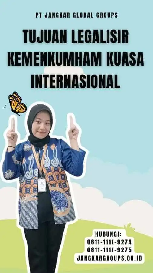 Tujuan Legalisir Kemenkumham Kuasa Internasional