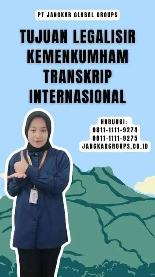 Tujuan Legalisir Kemenkumham Transkrip Internasional