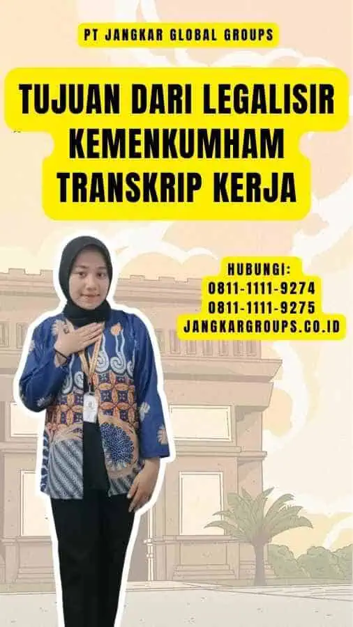 Tujuan dari Legalisir Kemenkumham Transkrip Kerja