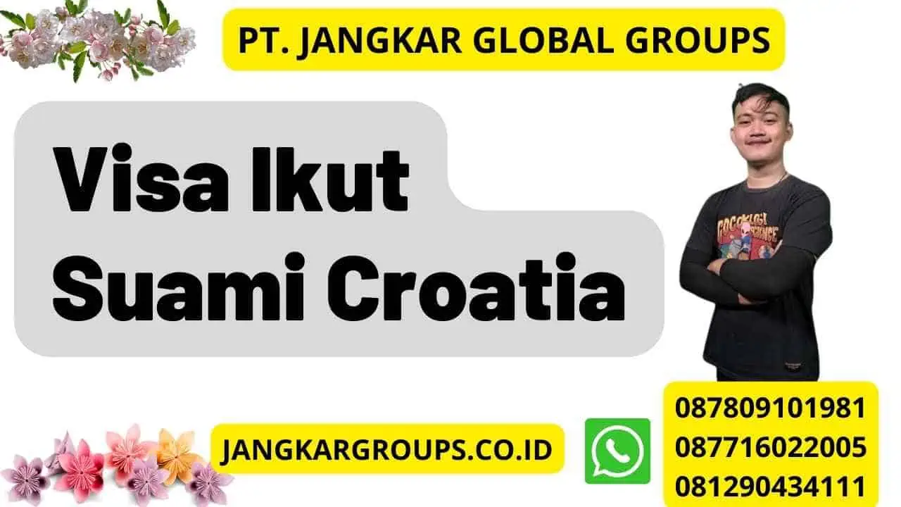 Visa Ikut Suami Croatia