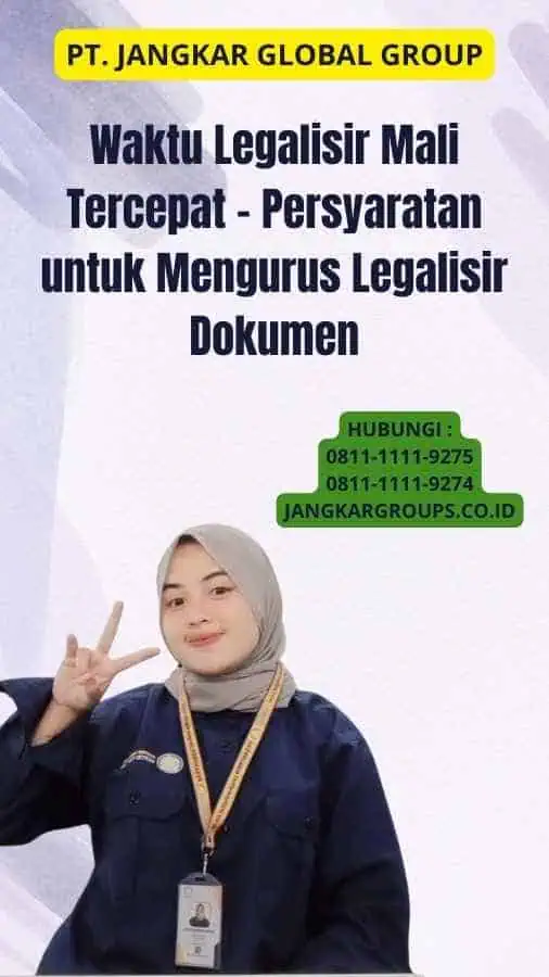 Waktu Legalisir Mali Tercepat - Persyaratan untuk Mengurus Legalisir Dokumen