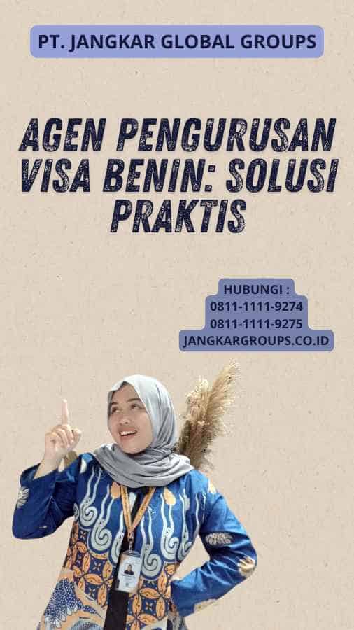 Agen Pengurusan Visa Benin: Solusi Praktis