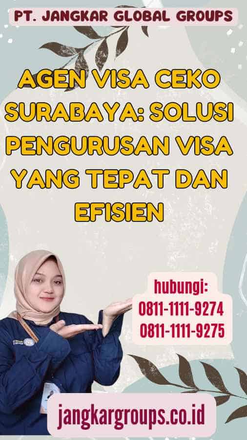 Agen Visa Ceko Surabaya Solusi Pengurusan Visa yang Tepat dan Efisien