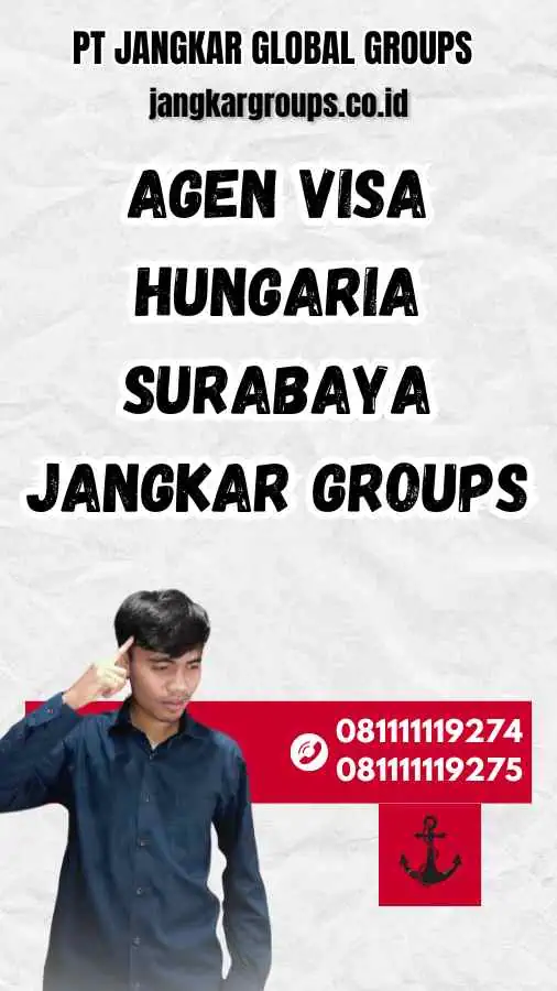 Agen Visa Hungaria Surabaya Jangkar Groups