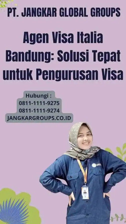 Agen Visa Italia Bandung: Solusi Tepat untuk Pengurusan Visa